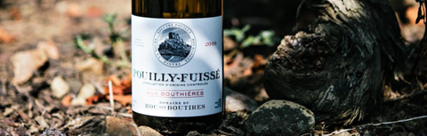 Domaine du Roc des Boutieres: Pouilly-Fuisse's Rising Reputation
